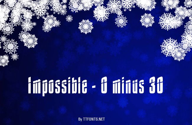 Impossible - 0 minus 30 example